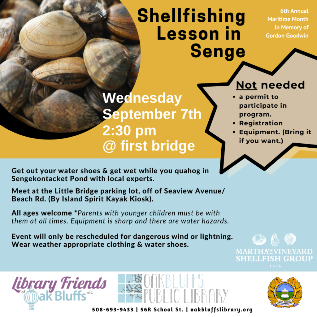 Shellfishing lesson in Senge. Meet at First Bridge (near Island Spirit Kayak Kiosk) on Wednesday September 7th at 2:30pm. NO experience or permit necessary. Library has limited equipment to share. All are welcome, children must remain with parents at all times. Watershoes and weather appropriate gear required. 
